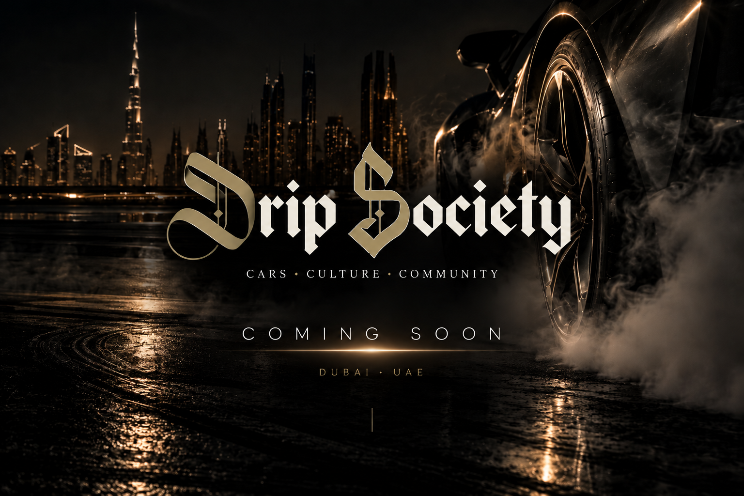 Drip Society — Cars. Culture. Community. Coming Soon. Dubai UAE.